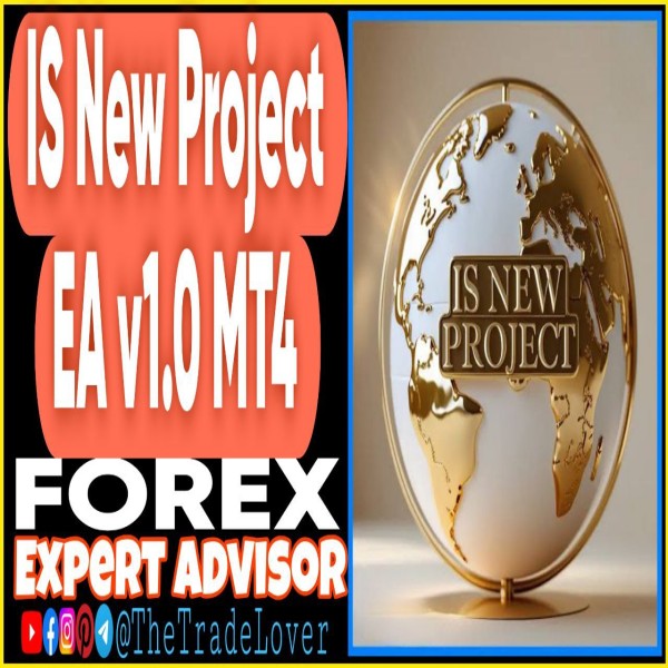 IS New Project EA v1.0 MT4 + Presets (Works on Build 1441+) | Forex Robot | MT4 Expert Advisor - The Trade Lovers