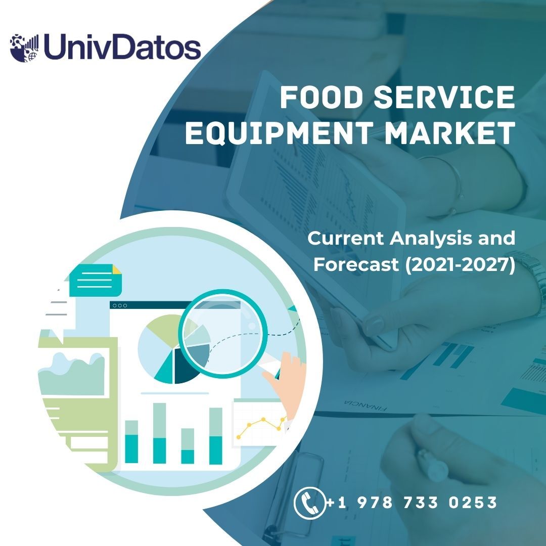 Food Service Equipment Market Report, Share, Size, Analysis 2021-2027