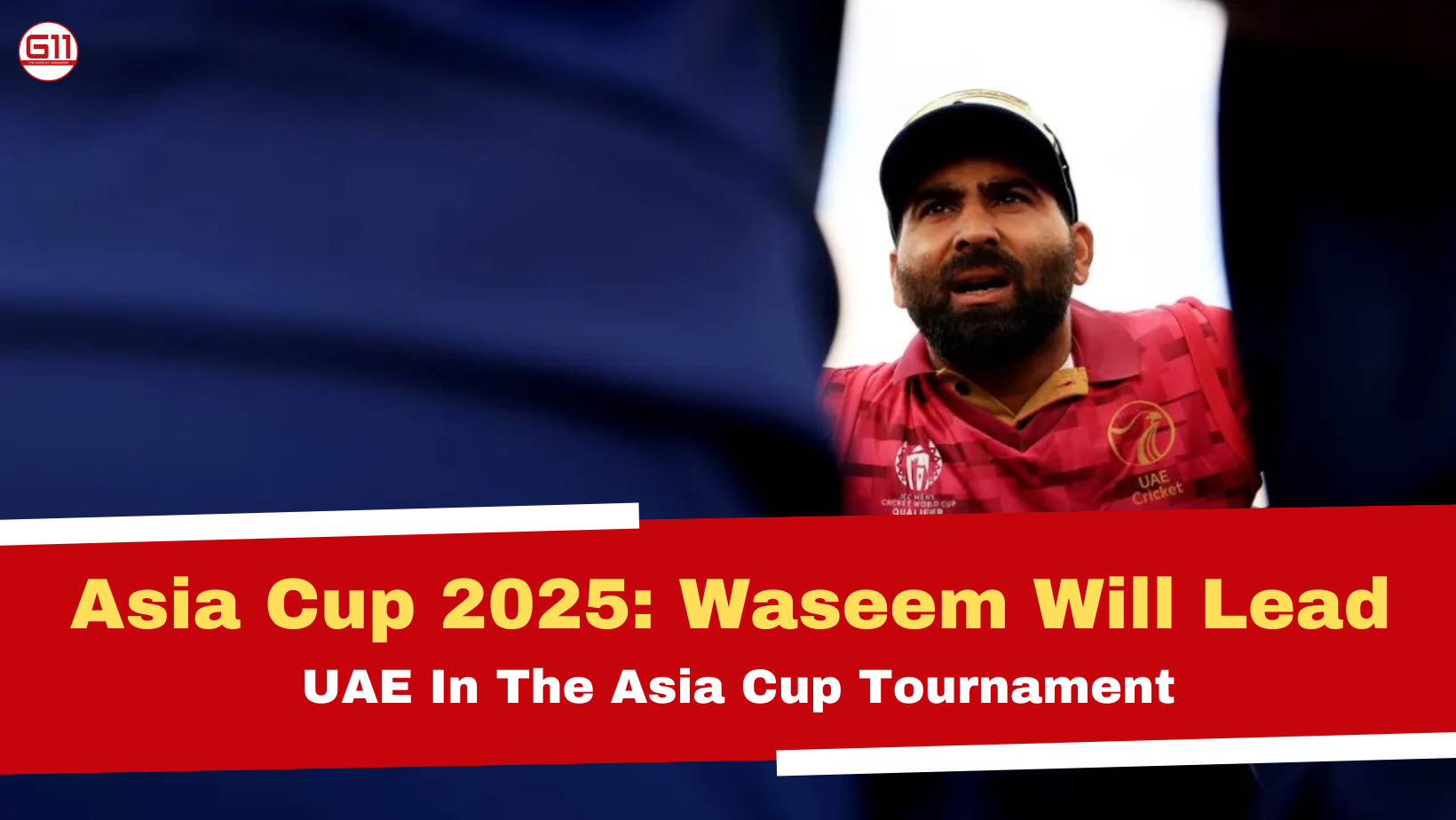 Asia Cup 2025: Waseem Will Lead UAE In The Asia Cup Tournament