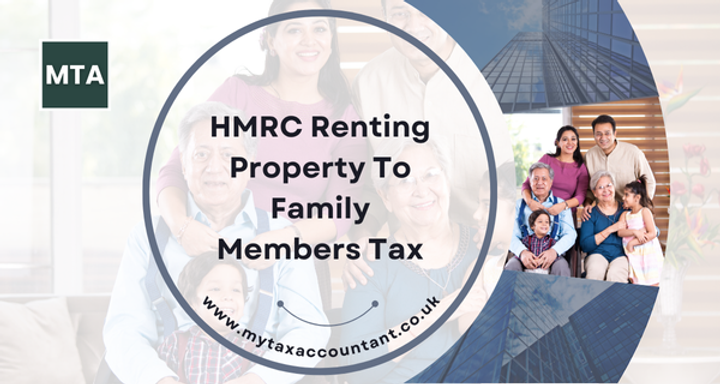 HMRC Renting Property To Family Members Tax | A Complete Guide