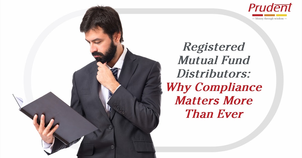 Registered Mutual Fund Distributors: Why Compliance Matters More Than Ever
