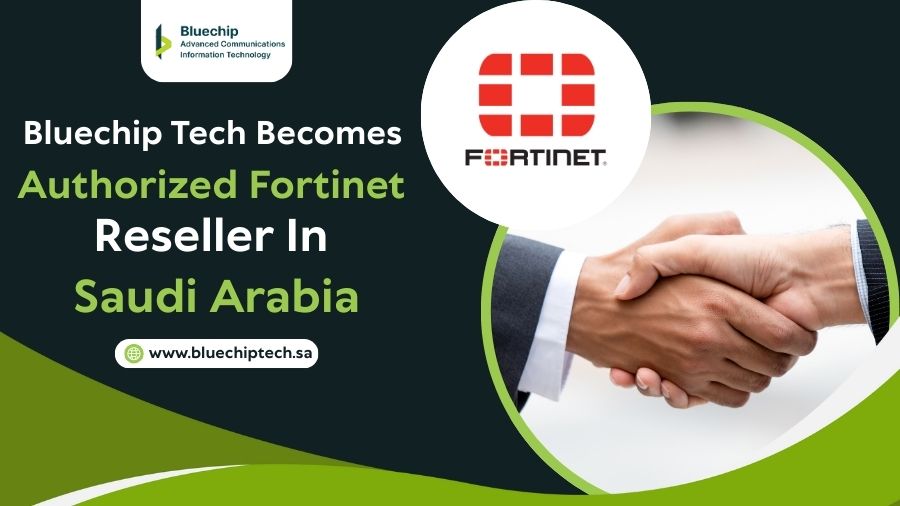Bluechip Tech Becomes Fortinet Reseller in Saudi Arabia
