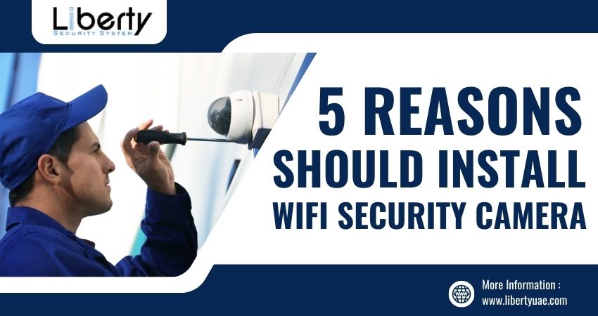 5 Reasons You Should Install a WiFi Security Camera System