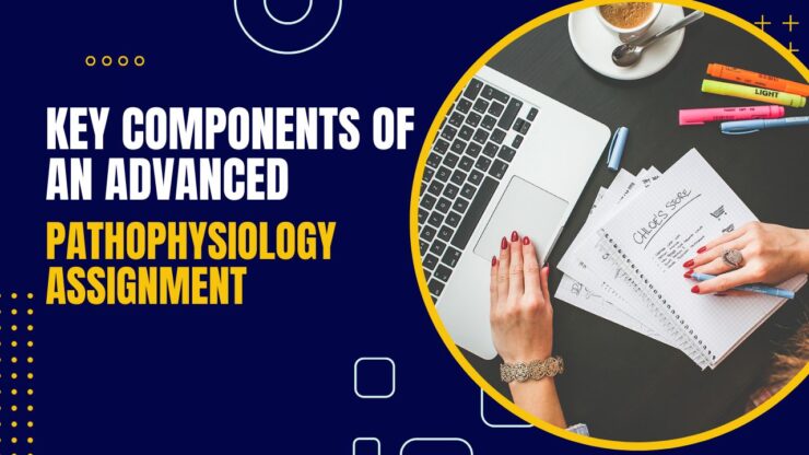 What Are the Key Components of An Advanced Pathophysiology Assignment? - Nhlink.net