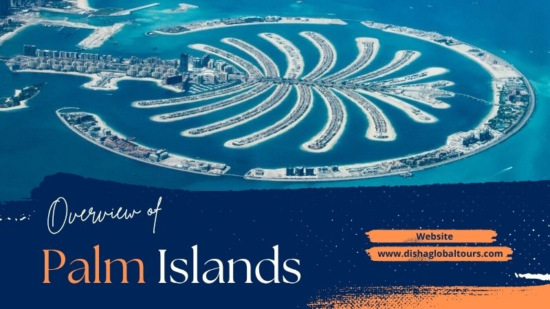 Discover Three Palm Islands of Dubai | Disha Global Tourism