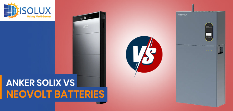 Anker Solix Vs Neovolt Batteries - Isolux Solar