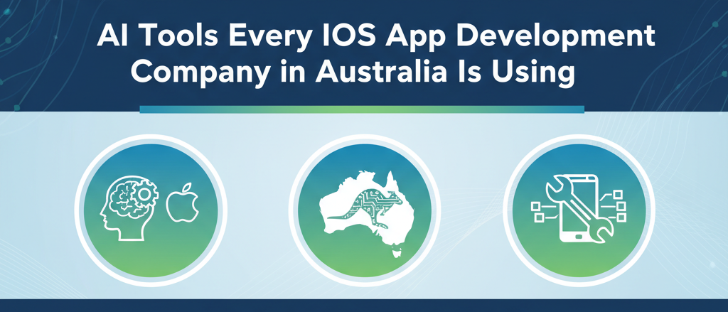 AI Tools Every iOS App Development Company in Australia