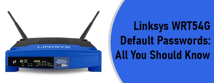 Linksys WRT54G Default Passwords: All You Should Know