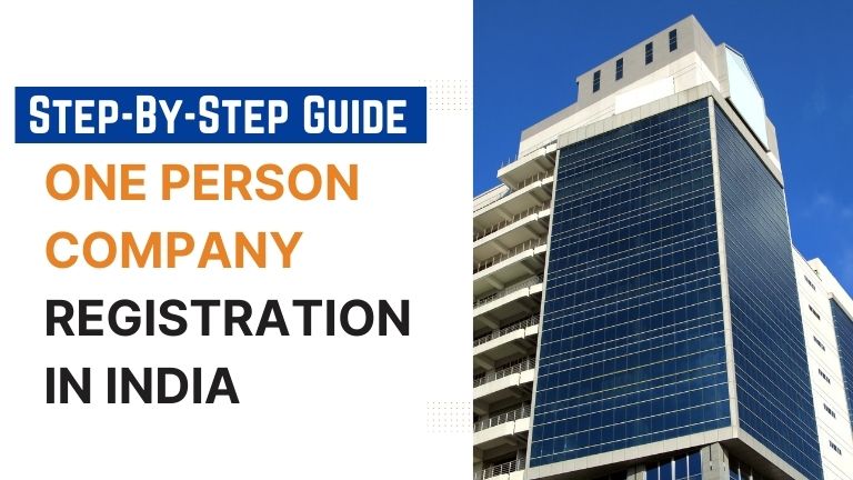 Complete Guide of One Person Company Registration in India