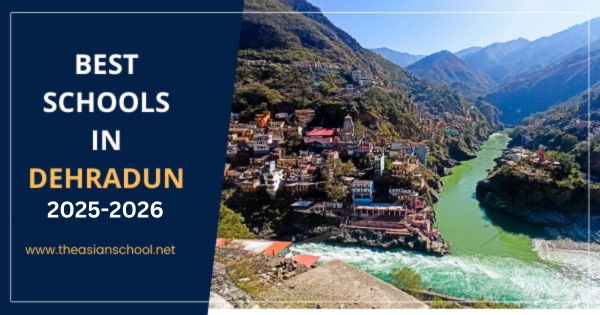 Top 20 Best Schools in Dehradun, India | New Updated 2025-26