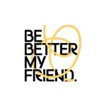 Be Better My Friend Profile Picture
