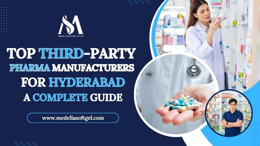 Choose the Best Third-Party Pharma Manufacturers For Hyderabad