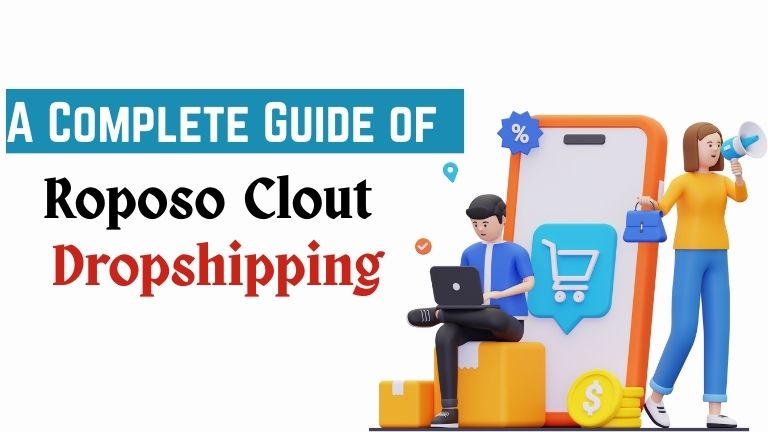 A Complete Guide of Roposo Clout Dropshipping