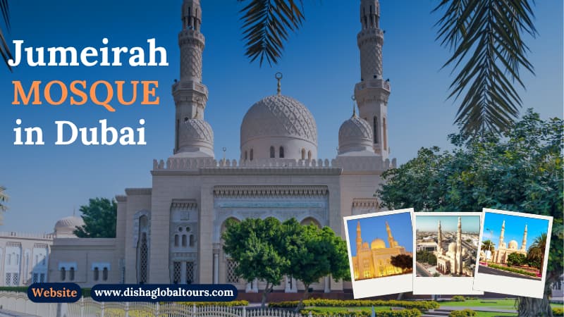 Jumeirah Mosque in Dubai, UAE | Tour & Travel: Disha Global