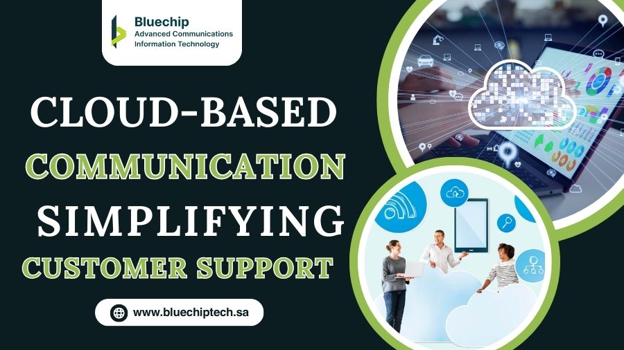 Cloud-Based Communication – Simplifying Customer Support