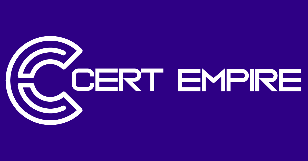 Cert Empire - Expert Vetted Exam Dumps for 2025.