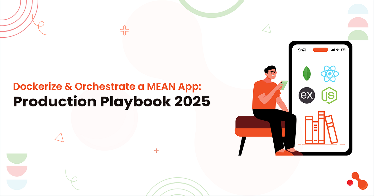 Dockerize & Orchestrate a MEAN App: Production Playbook 2025 | by Mukesh Ram | Oct, 2025 | Medium