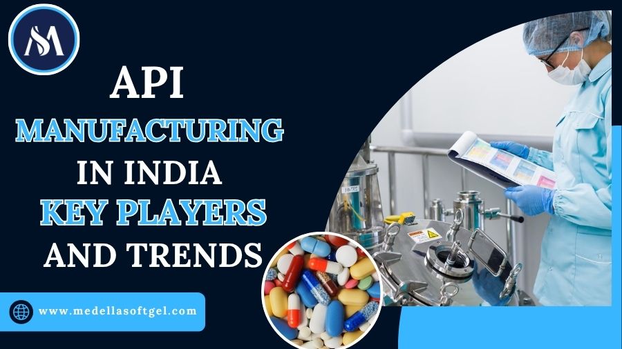 API Manufacturing in India – Key Players and Trends