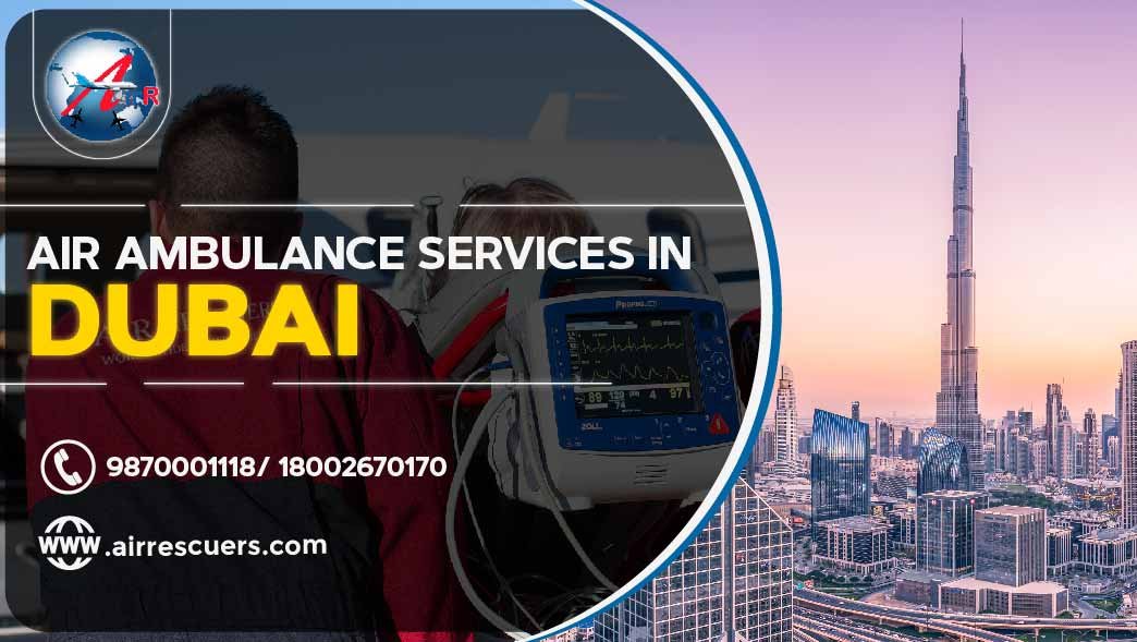 Air Ambulance Services In Dubai | Air Rescuers