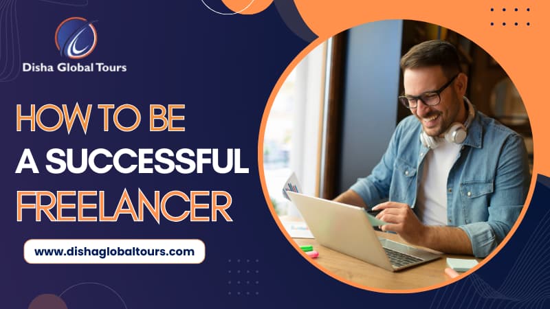 How to be a Successful Freelancer in Dubai: Disha Global
