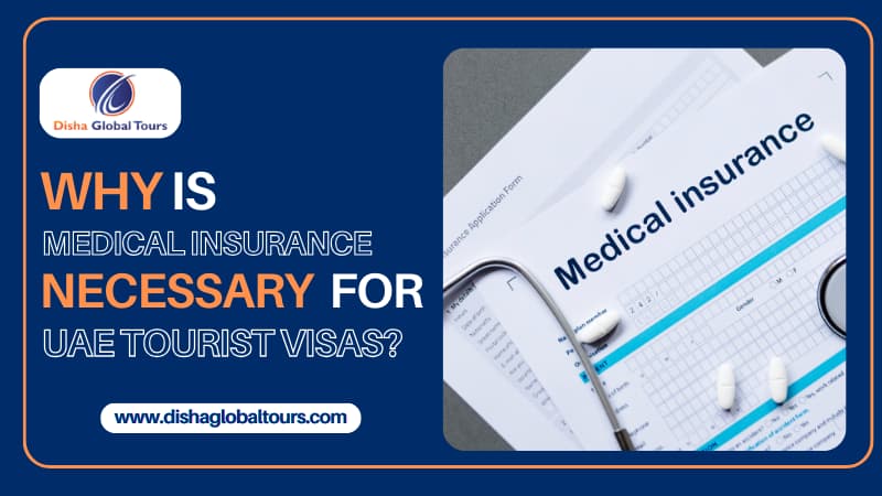 Why Is Medical Insurance Necessary for UAE Tourist Visas?