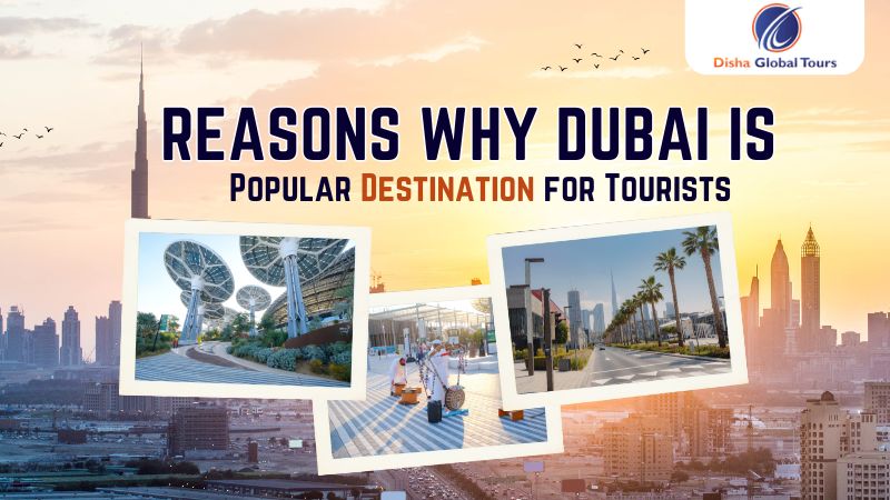 9 Reasons Why Dubai is Popular Tourist Destination