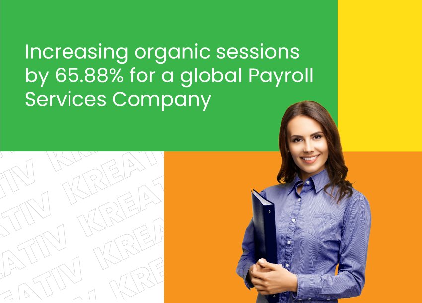 Increasing organic sessions by 65.88% for a global Payroll Services Company