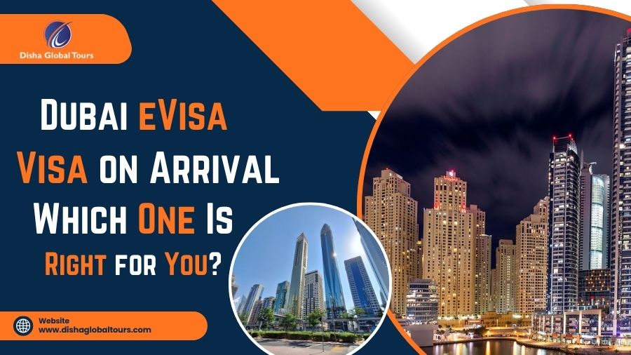 Dubai eVisa vs Visa on Arrival – Which One Is Right for You?