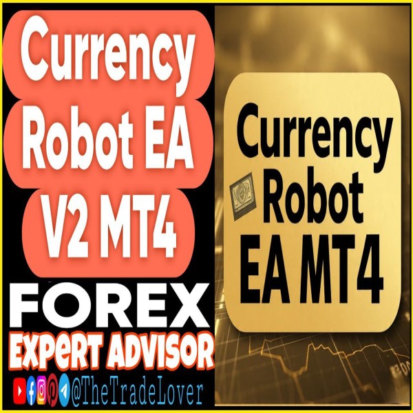 Currency Robot EA v2 MT4 (Works on Build 1443+) | Forex Robot | MT4 Expert Advisor - The Trade Lovers