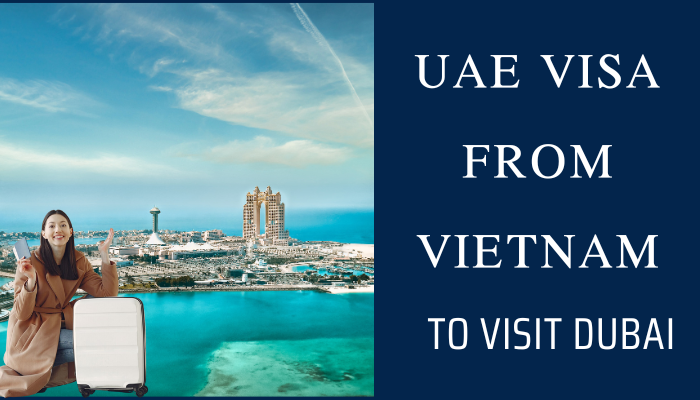 UAE Visa from Vietnam to Visit Dubai  | Medium