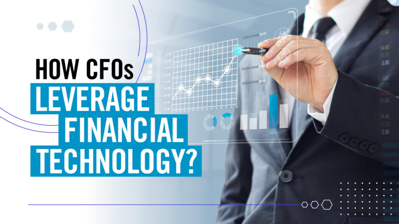 How CFOs Use Technology for Efficient Financial Management