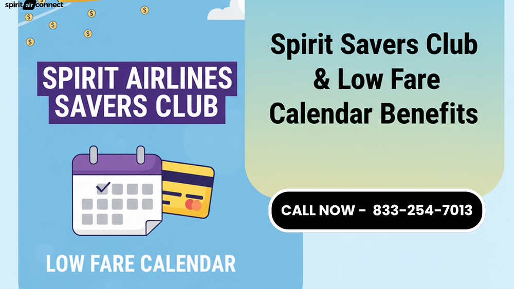 Want to Know the Top Benefits of Spirit Airlines Savers Club and Low Fare Calendar?