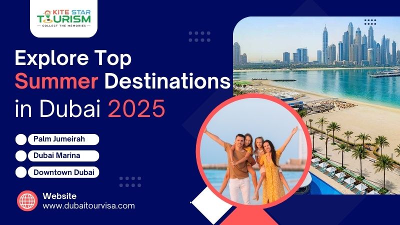 Explore Top Summer Destinations in Dubai 2025