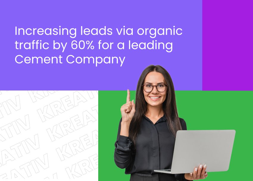 Increasing leads via organic traffic by 60% for a leading cement company