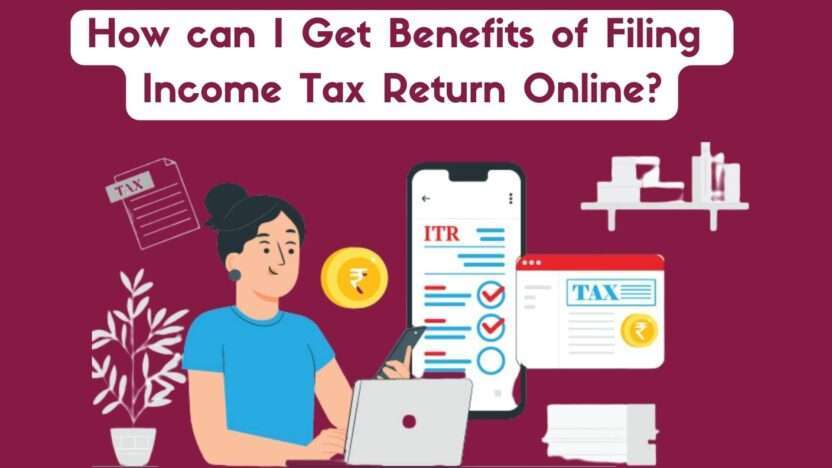 Benefits of filing Income tax return online