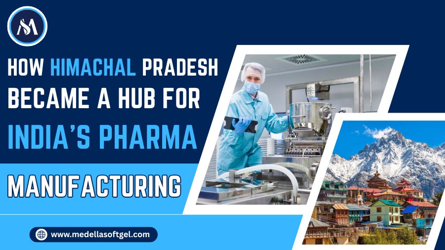 Himachal Pradesh: India’s Pharma Manufacturing Hub