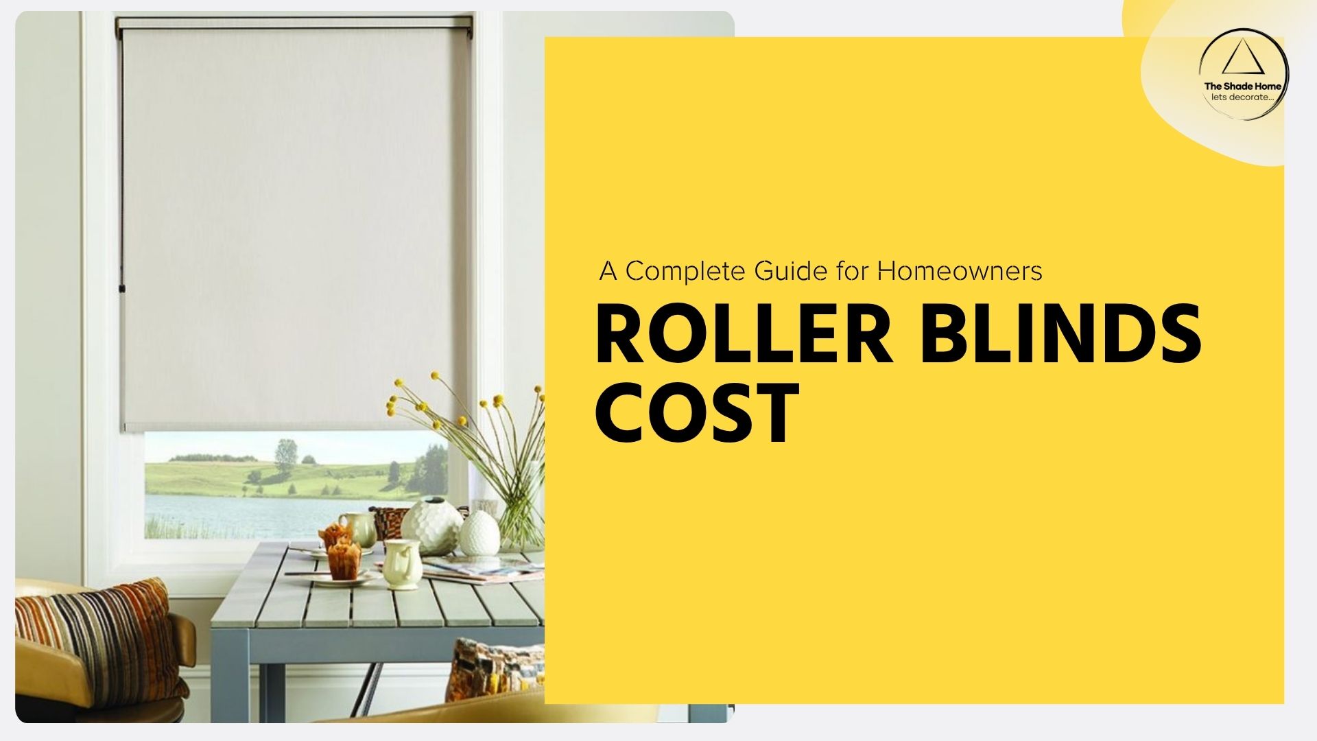 Roller Blinds Cost | Pricing Guide & Smart Choices