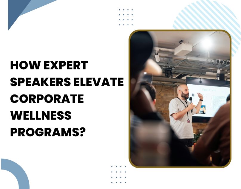 How Expert Speakers Elevate Corporate Wellness Programs?