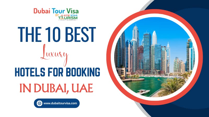 The 10 Best Luxury Hotels for Booking in Dubai, UAE