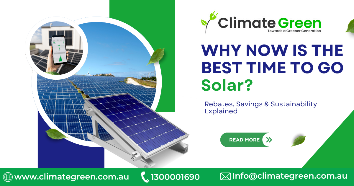 Why Now Is the Best Time to Go Solar in Melbourne Climate Green