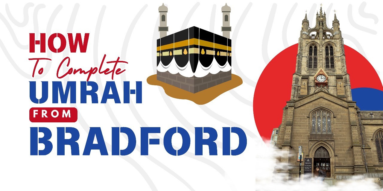 How to Complete Umrah From Bradford - DGM News