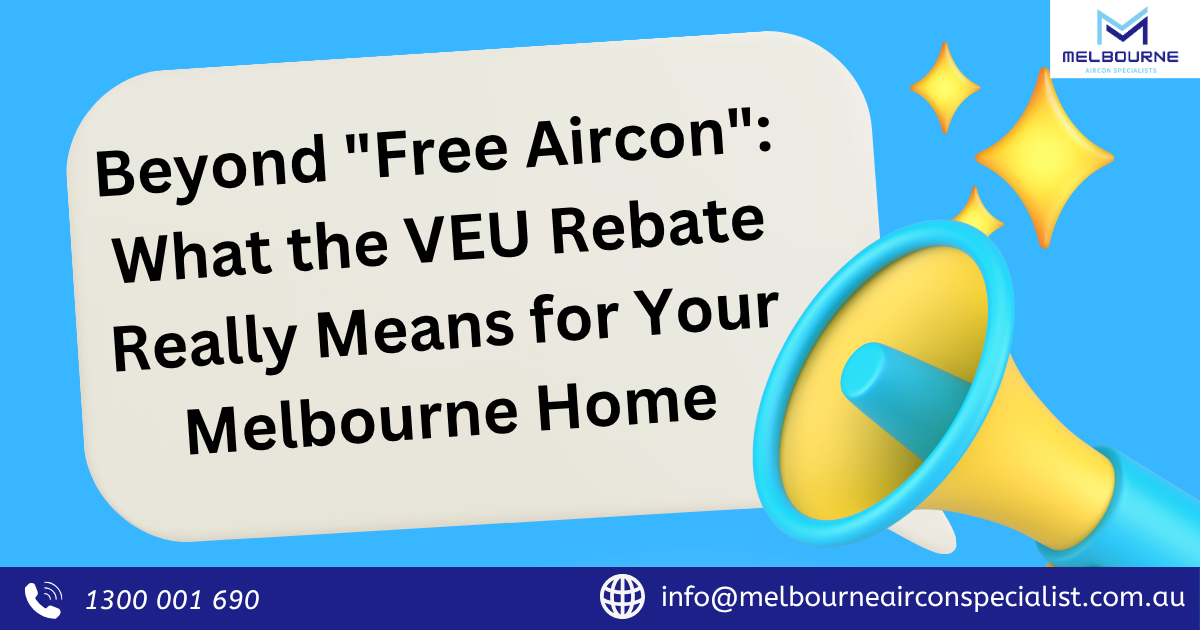 Beyond "Free Aircon": What the VEU Rebate Really Means