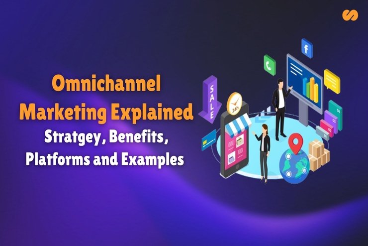 Omnichannel Marketing Guide: Strategy, Benefits and Platforms