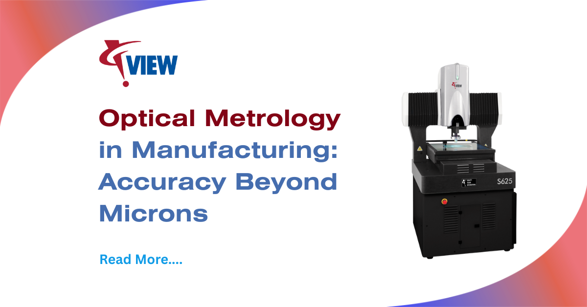 Optical Metrology in Manufacturing: Accuracy Beyond Microns - VIEW
