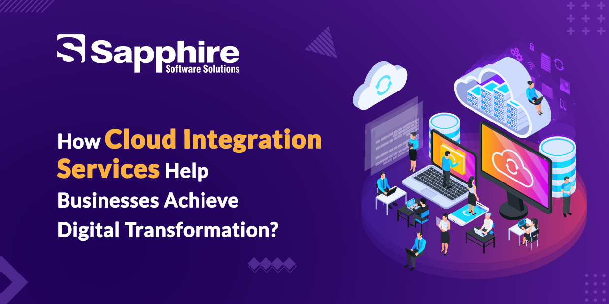 How Cloud Integration Services Help Businesses Achieve Digital Transformation?