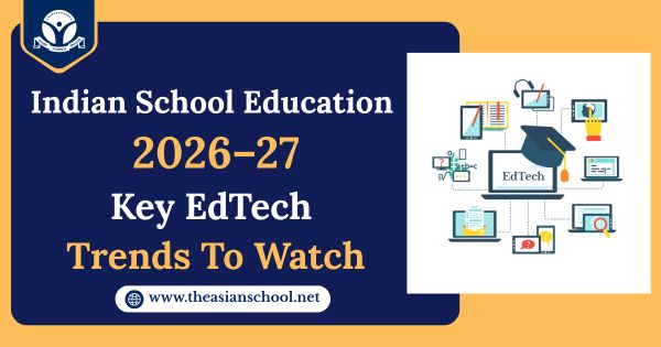 EdTech Trends in Indian School Education 2026–27