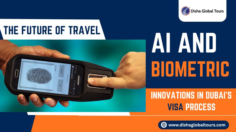AI & Biometric Innovations Shaping Dubai Visa Process