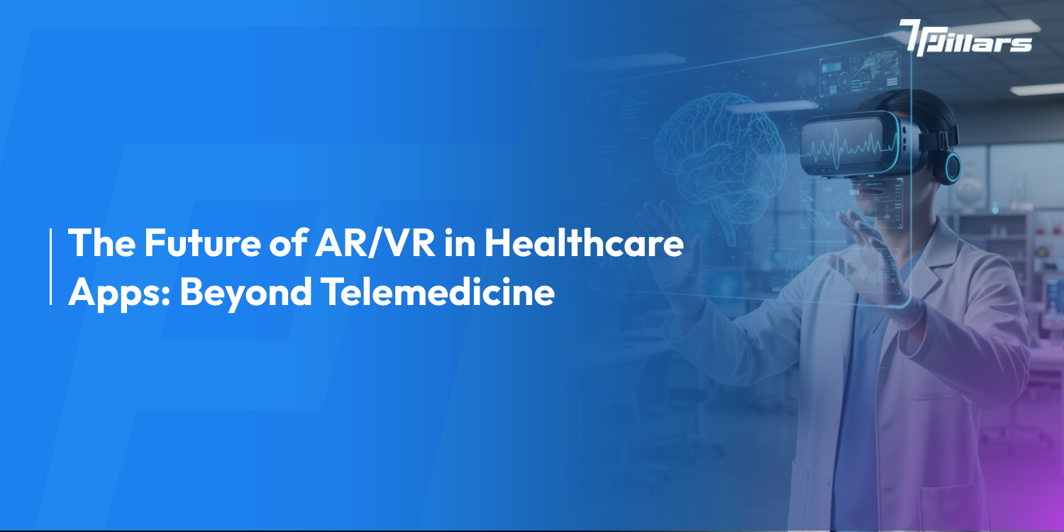 AR/VR in Healthcare Apps: The Future of Telemedicine