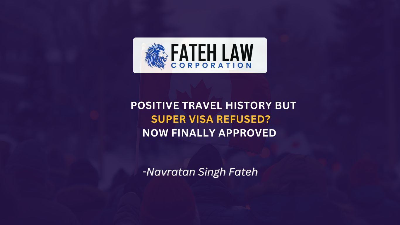 From Refusal to Reunion: How a Mother Won Her Super Visa After a 2023 Refusal - Fateh Law Corporation