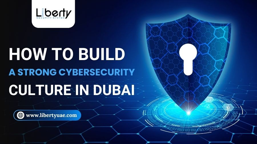 How to Build a Strong Cybersecurity Culture in Dubai